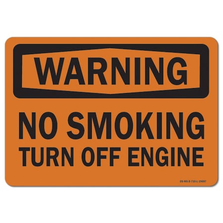OSHA Warning Sign, No Smoking Turn Off Engine, 18in X 12in Rigid Plastic